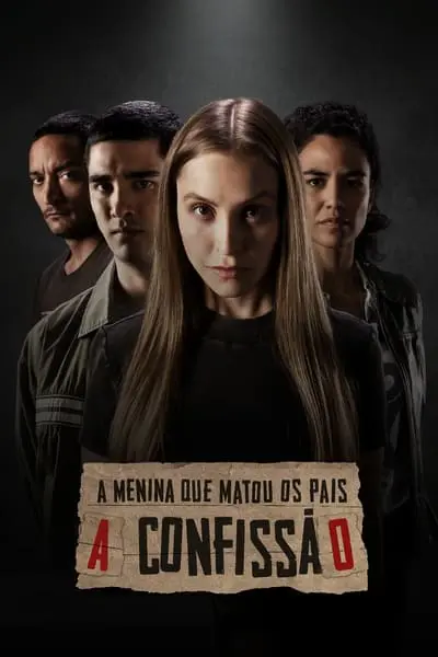 A Menina que Matou os Pais: A Confissão_poster