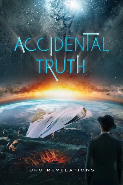 Accidental Truth: UFO Revelations_poster