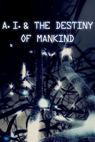 A.I. & the Destiny of Mankind_poster