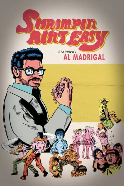 Al Madrigal: Shrimpin' Ain't Easy_poster