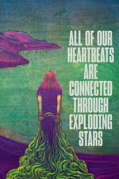 All of Our Heartbeats Are Connected Through Exploding Stars_poster