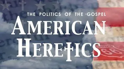 American Heretics: The Politics of the Gospel_backdropimg