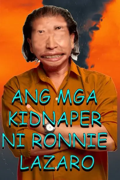 Ang Mga Kidnaper Ni Ronnie Lazaro_poster