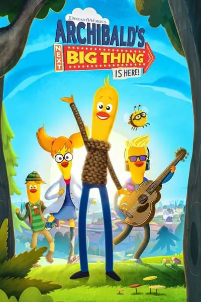 Archibald's Next Big Thing Is Here_poster