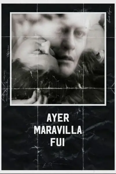 Ayer Maravilla Fuí_poster