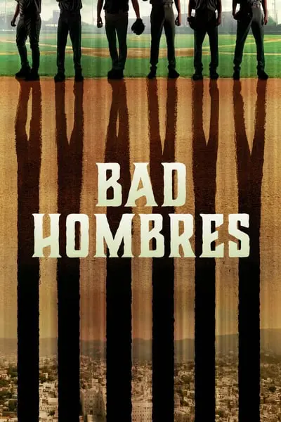Bad Hombres_poster