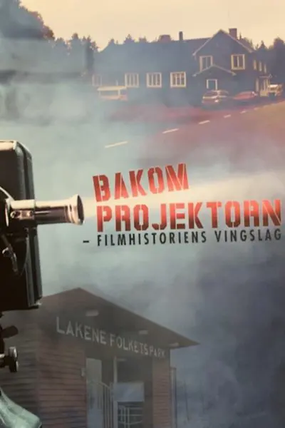 Bakom projektorn - filmhistoriens vingslag_poster