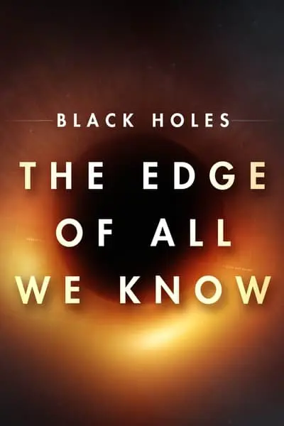 Black Holes: The Edge of All We Know_poster