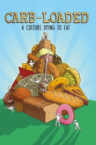 Carb-Loaded: A Culture Dying to Eat_poster