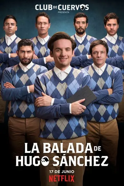 Club de Cuervos: La Balada de Hugo Sánchez_poster