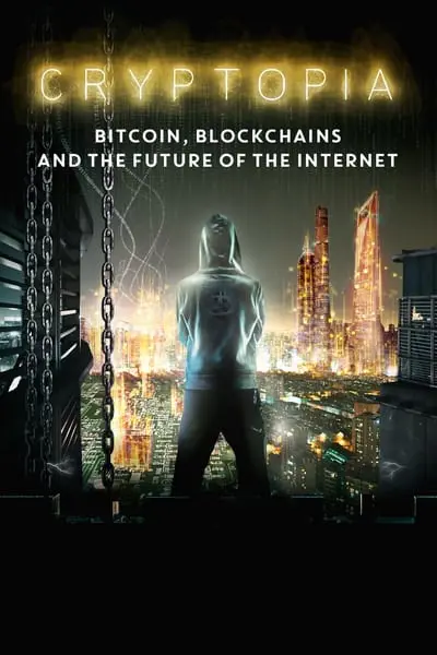 Cryptopia: Bitcoin, Blockchains & the Future of the Internet_poster