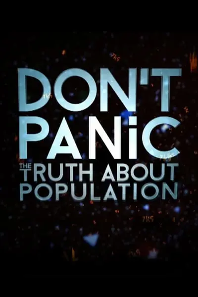 Don't Panic: The Truth About Population_poster
