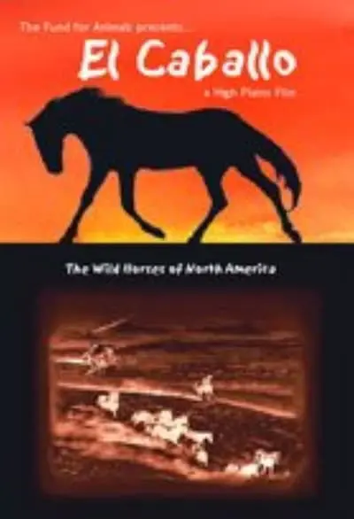 El Caballo: The Wild Horses of North America_poster