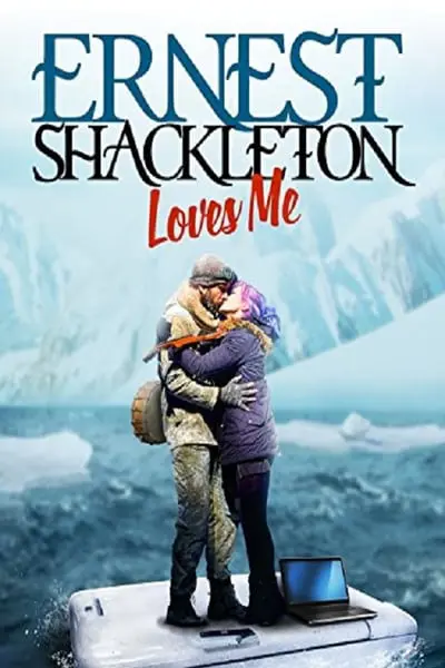Ernest Shackleton Loves Me_poster