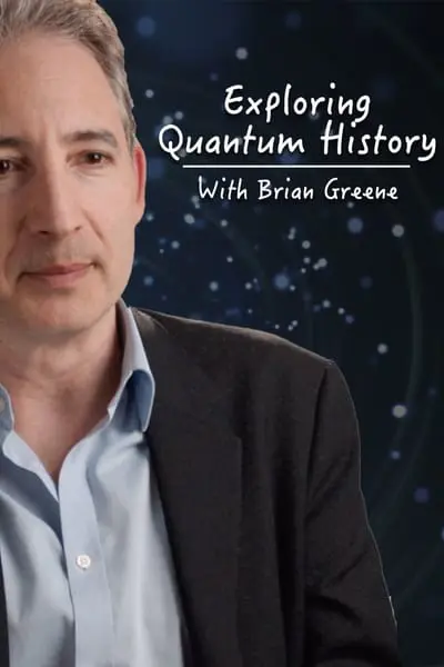 Exploring Quantum History With Brian Greene_poster