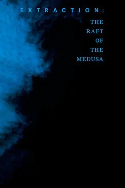 Extraction: The Raft of the Medusa_poster