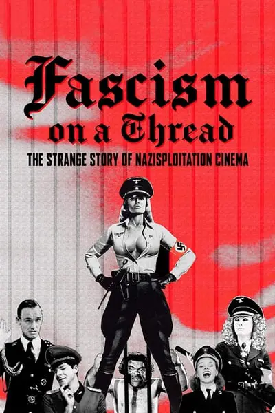 Fascism on a Thread: The Strange Story of Nazisploitation Cinema_poster
