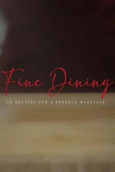 Fine Dining (or recipes for a perfect marriage)_poster