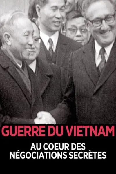 Guerre du Viêtnam Au coeur des négociations secrètes_poster