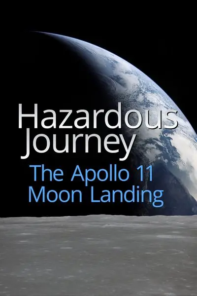 Hazardous Journey - The Apollo 11 Moon Landing_poster