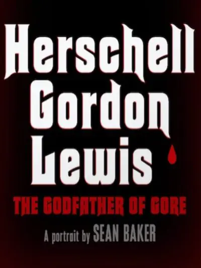 Herschell Gordon Lewis: The Godfather of Gore_poster