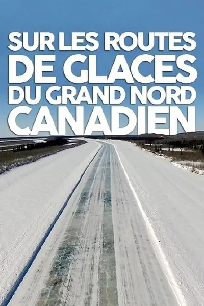 Highway zum Polarmeer Kanadas Eisstraßen_poster