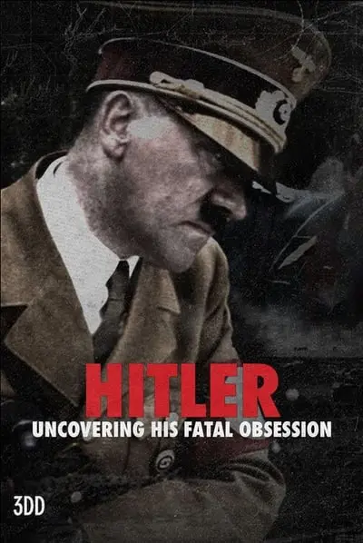 Hitler: Uncovering His Fatal Obsession_poster