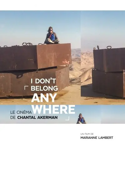 I Don’t Belong Anywhere : Le Cinéma de Chantal Akerman_poster