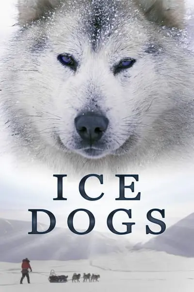 Ice Dogs: The Only Companions Worth Having_poster