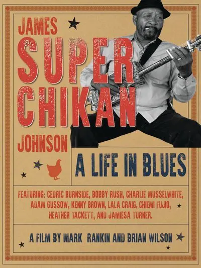 James 'Super Chikan' Johnson - A Life in Blues_poster