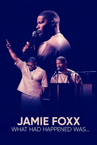 Jamie Foxx: What Had Happened Was..._poster