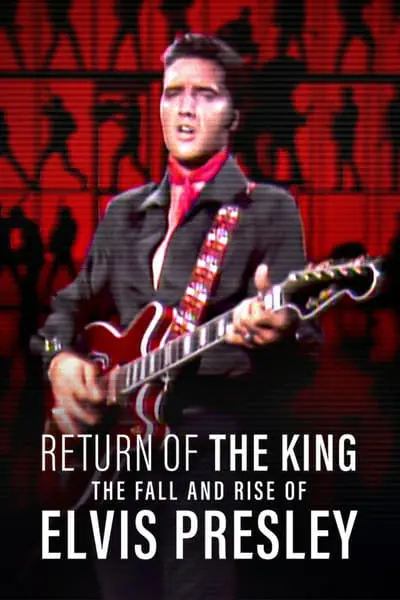 Kralın Dönüşü: Elvis Presley'nin Düşüşü ve Yükselişi_poster