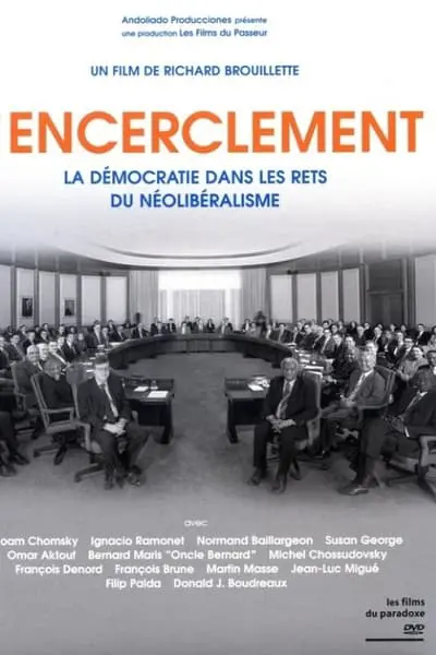 L’encerclement - La démocratie dans les rets du néo-libéralisme_poster
