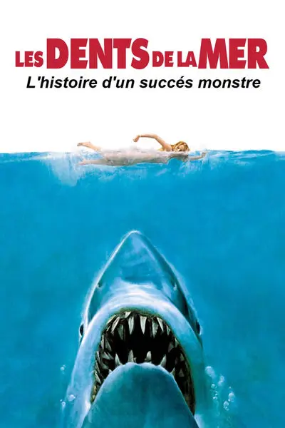 Les dents de la mer, l'histoire d'un succès monstre_poster