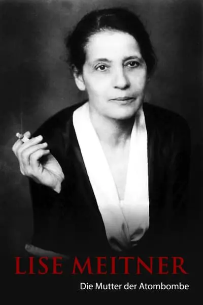 Lise Meitner - Die Mutter der Atombombe_poster
