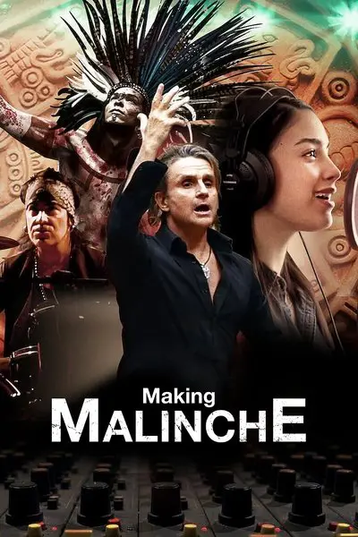 Making Malinche: A Documentary by Nacho Cano_poster