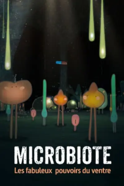 Microbiote, les fabuleux pouvoirs du ventre_poster