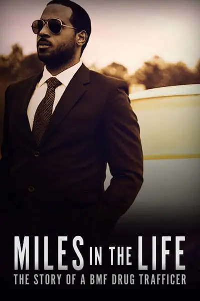 Miles in the Life: The Story of a BMF Drug Trafficker_poster