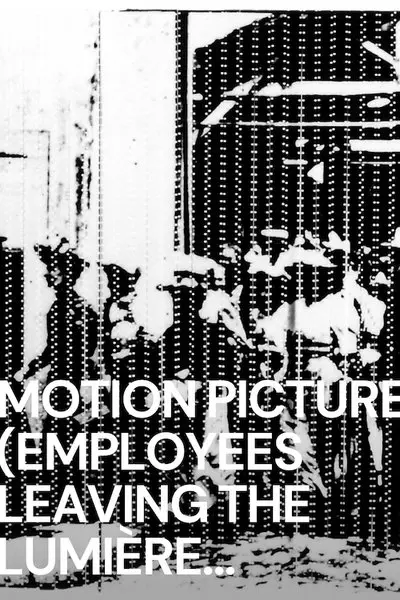 Motion Picture (La sortie des ouvriers de l'usine Lumière à Lyon)_poster