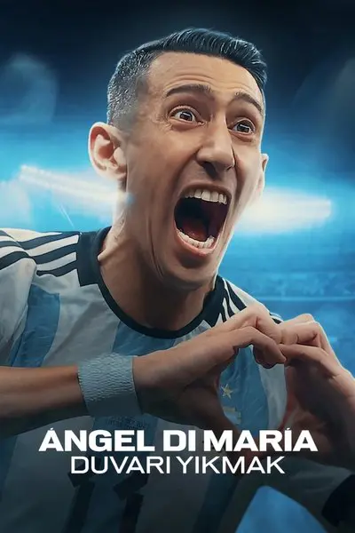Ángel Di María: Duvarı Yıkmak_poster