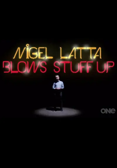 Nigel Latta Blows Stuff Up_poster