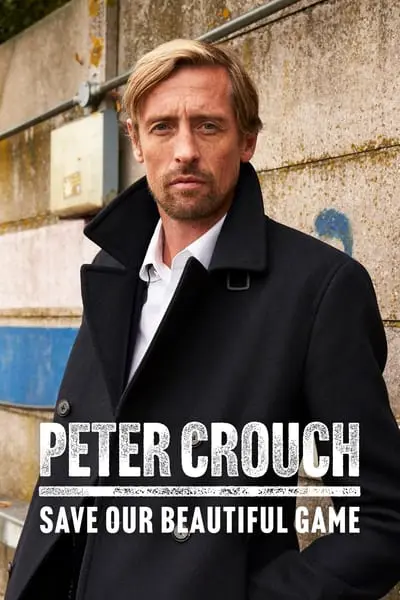 Peter Crouch: Save Our Beautiful Game_poster
