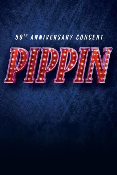 Pippin: 50th Anniversary Concert_poster