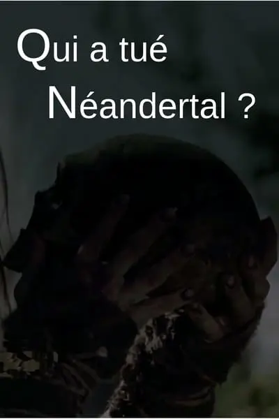 Qui a tué Neandertal ?_poster