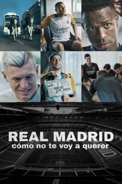Real Madrid: Cómo no te voy a querer_poster