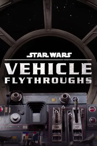 Star Wars Vehicle Flythroughs_poster