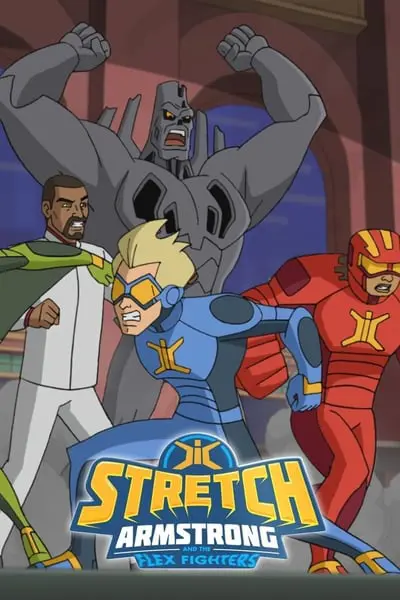 Stretch Armstrong & the Flex Fighters_poster