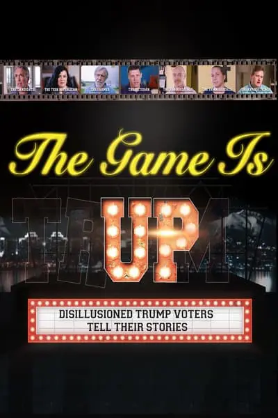 The Game is Up: Disillusioned Trump Voters Tell Their Stories_poster