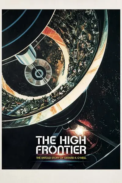 The High Frontier: The Untold Story of Gerard K. O'Neill_poster