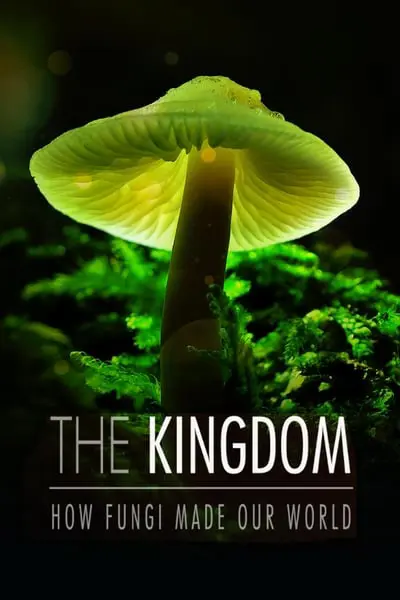 The Kingdom: How Fungi Made Our World_poster